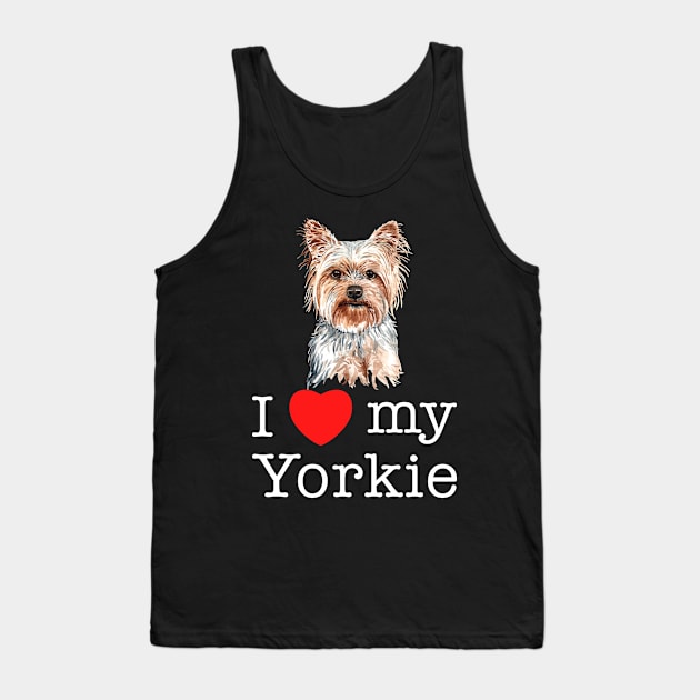 I Love My Yorkie - Yorkshire Terrier Dog Tank Top by Marc Scott Parkin